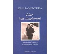 Lino, tout simplement souvenirs d'enfance et recettes de famille Clelia Ventura (Auteur)