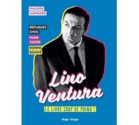 Lino Ventura - Le livre coup de poing - Philippe Lombard - Hugo Image - broché - Biographie