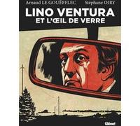 Lino Ventura - Poche Arnaud Le Gouëfflec (Auteur), Stéphane Oiry (Dessinateur), Noël Simsolo (Editeur en chef)