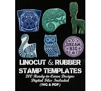 Linocut & Rubber Stamp Templates: 200 Ready-to-Carve Designs, Digital Files Included (SVG & PDF)