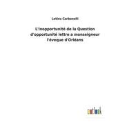 L'inopportunité De La Question D'opportunité Lettre A Monseigneur L'éveque D'orléans