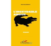 L'inoxydable amour - Médard Bula-Bula Isokuma - L'harmattan - broché - Roman