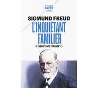 Sigmund Freud – L'inquiétant familier (L'inquiétante étrangeté)