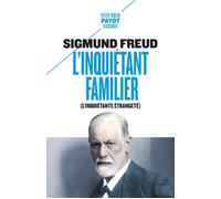 L'inquiétant familier (L'inquiétante étrangeté) - Sigmund Freud - Payot - Poche - Essai