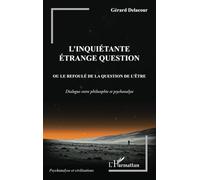 L'inquiétante étrange question: ou le refoulé de la question de l'être. Dialogue entre philosophie et psychanalyse