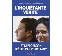 L'inquiétante Vérité - Comment Facebook Cherche À Dominer Le Monde
