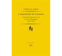 L'inquiétude de la pensée: L'herméneutique de la vie du jeune Heidegger (1919-1923)