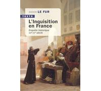 L'Inquisition en France: Enquête historique, XIIIe-XVe siècle