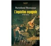 L'inquisition espagnole Bartolomé Bennassar (Auteur)