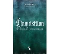 L'inquisition: Ses origines et sa procédure