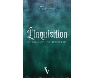 L'Inquisition : ses origines et sa procédure - Célestin Douais - Voxgallia - broché - Essai