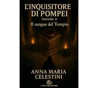 L'inquisitore di Pompei: Volume II: Il sangue del Tempio