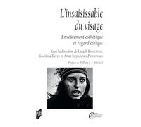 L'insaisissable du visage: Envoûtement esthétique et regard éthique