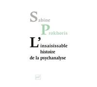 L'insaisissable Histoire De La Psychanalyse