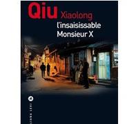 Qiu Xiaolong – L'insaisissable Monsieur X – Traduction Emmanuelle Vial – Broché