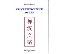 L'inscription chinoise du zen - Antoine Marcel - Deux Oceans - broché - Essai