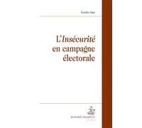 L'insécurité en campagne électorale - Emilie Née - Honore Champion - broché - Essai