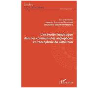 L'insécurité Linguistique Dans Les Communautés Anglophone Et Francophone Du Cameroun