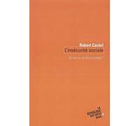 L'Insecurité sociale : Qu'est-ce qu'être protégé ?