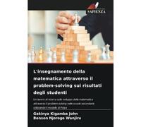L'insegnamento Della Matematica Attraverso Il Problem-Solving Sui Risultati Degli Studenti