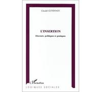 L'insertion - Discours, politiques et pratiques - Claudel Guyennot - L'harmattan - Livre