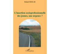 L'insertion Socioprofessionnelle Des Jeunes, Une Urgence ?