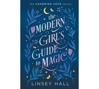 Linsey Hall The Modern Girl's Guide to Magic (Poche)
