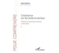 L'insistance sur les acteurs sociaux: Théories en sciences humaines au XXe siècle