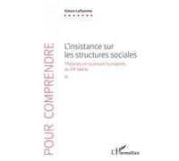 L'insistance sur les structures sociales Théories en sciences humaines au XXe siècle - Simon Laflamme - L'harmattan - broché - Etude