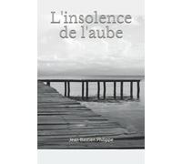 L'insolence de l'aube