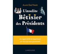 L'insolite Bêtisier des présidents – Larousse