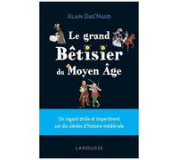 L'insolite Bêtisier Du Moyen Age