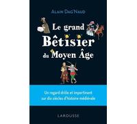 Le grand Bêtisier du Moyen Âge