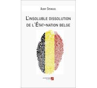 L'insoluble dissolution de l'État-nation belge