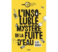 L'insoluble mystère de la fuite d'eau Les enquêtes de la frisette occitane - Alain Monnier - Privat - broché - Roman