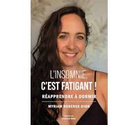 L'insomnie, c'est fatigant !: Réapprendre à dormir