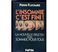 L'insomnie, c'est fini ! : la nouvelle bible du bon sommeil pour tous