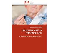 L'INSOMNIE CHEZ LA PERSONNE AGEE: Un problème qui nous concernera tous...