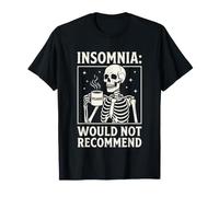 L'insomnie insomniaque ne recommanderait Pas Les Amateurs de caféine T-Shirt