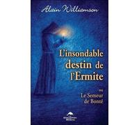 L'insondable Destin De L'ermite Ou Le Semeur De Bonté