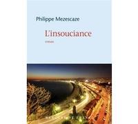 L'insouciance Philippe Mezescaze (Auteur)
