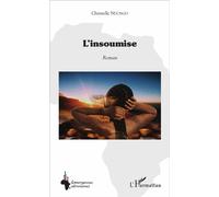 L'insoumise Roman - Christelle Ndongo - L'harmattan - broché - Roman