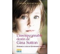 L'insoupçonnable destin de Gina Sutton - Itinéraire au coeur du gouvernement mondial