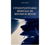 L'insoupçonnable héritage de Monsieur Meyer - Ariel Sibony - Ramsay - broché - Roman
