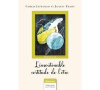 L'insoutenable certitude de l'être