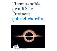 L'insoutenable gravité de l'Univers - Gabriel Chardin - Le Pommier - broché - Etude