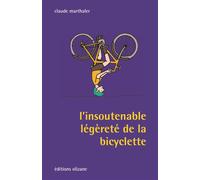 L'insoutenable legerete de la bicyclette - Claude Marthaler - Olizane Eds - broché - Récit