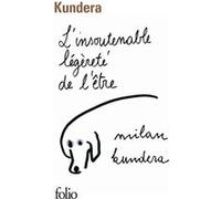 Milan Kundera – L'insoutenable légèreté de l'être – Traduction François Kérel – Poche – Gallimard