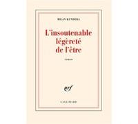 Milan Kundera – L'insoutenable légèreté de l'être – François Kérel (traduction) – Gallimard, broché