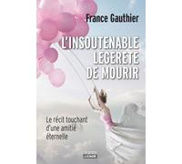 L'insoutenable légèreté de mourir - France Gauthier - La Semaine - broché - Essai